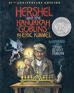VIEW [EPUB KINDLE PDF EBOOK] Hershel and the Hanukkah Goblins: 25th Anniversary Edition by Eric A. K