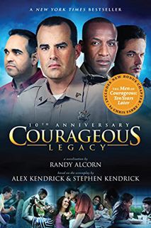 View [EBOOK EPUB KINDLE PDF] Courageous: Legacy by  Randy Alcorn,Chris Fabry,Alex Kendrick,Stephen K