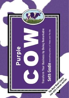 [View] [KINDLE PDF EBOOK EPUB] Purple Cow, New Edition: Transform Your Business by Being Remarkable