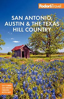 Access EPUB KINDLE PDF EBOOK Fodor's San Antonio, Austin & the Texas Hill Country (Full-color Travel