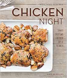 [READ] [EPUB KINDLE PDF EBOOK] Chicken Night (Williams-Sonoma) by Kate McMillan 📗