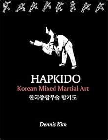 [View] [KINDLE PDF EBOOK EPUB] Hapkido: Korean martial art, mixed martial art, jujitsu, jiujitsu, se
