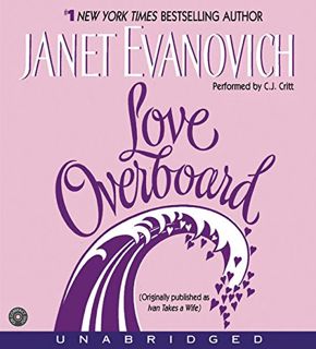 [Access] KINDLE PDF EBOOK EPUB Love Overboard CD by  Janet Evanovich &  C. J. Critt 🎯