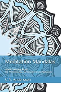 GET PDF EBOOK EPUB KINDLE Meditation Mandalas: Adult Coloring Book for Mindfulness, Meditation and i