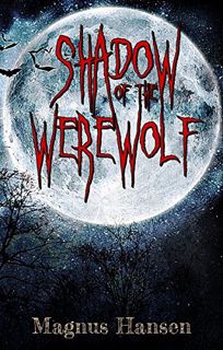 [ACCESS] [KINDLE PDF EBOOK EPUB] Shadow of the Werewolf by  Magnus Hansen 📌