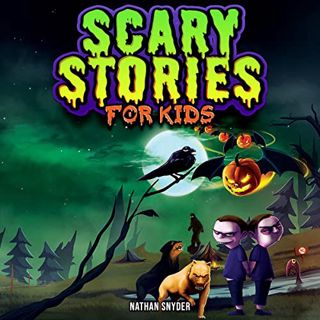 VIEW KINDLE PDF EBOOK EPUB Scary Stories for Kids: Spine-Tingling Tales for Brave Kids Who Like Spoo