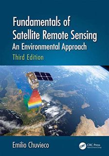 GET EBOOK EPUB KINDLE PDF Fundamentals of Satellite Remote Sensing: An Environmental Approach, Third