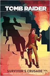 [View] KINDLE PDF EBOOK EPUB Tomb Raider Volume 3: Crusade by Crystal Dynamics,Jackson Lanzing,Colli