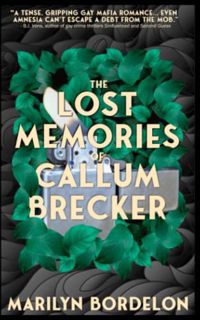Access [EBOOK EPUB KINDLE PDF] The Lost Memories of Callum Brecker: A gripping mafia contemporary ga