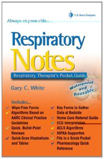ACCESS EPUB KINDLE PDF EBOOK Respiratory Notes: Respiratory Therapist's Pocket Guide (Davis's Notes)