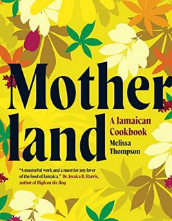 [READ] [KINDLE PDF EBOOK EPUB] Motherland: A Jamaican Cookbook by  Melissa Thompson,Patricia Niven,A