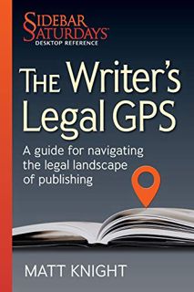 Read [EPUB KINDLE PDF EBOOK] The Writer's Legal GPS: A Guide for Navigating the Legal Landscape of P
