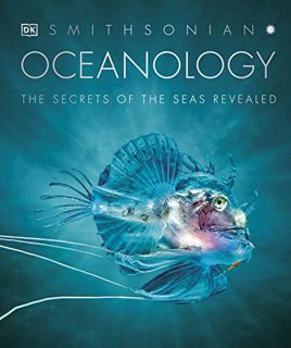 ACCESS KINDLE PDF EBOOK EPUB Oceanology: The Secrets of the Sea Revealed (DK Secret World Encycloped