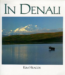 Read [EPUB KINDLE PDF EBOOK] In Denali: A Photographic Essay of Denali National Park & Preserve, Ala