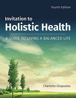 [READ] [PDF EBOOK EPUB KINDLE] Invitation to Holistic Health: A Guide to Living a Balanced Life: A G