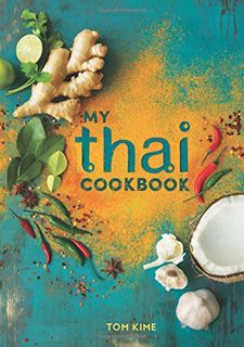 [VIEW] KINDLE PDF EBOOK EPUB My Thai Cookbook by  Tom Kime 💌