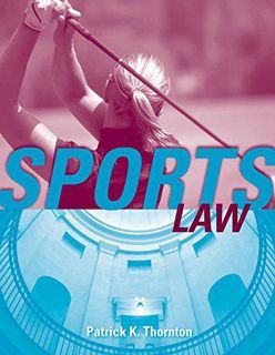 ACCESS [KINDLE PDF EBOOK EPUB] Sports Law by  Patrick K. Thornton ✔️