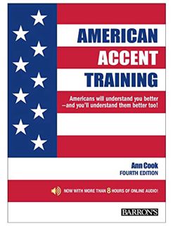 [Access] EBOOK EPUB KINDLE PDF American Accent Training: With Downloadable Audio, 4th Edition by  An