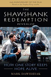 GET EPUB KINDLE PDF EBOOK The Shawshank Redemption Revealed: How One Story Keeps Hope Alive by  Mark