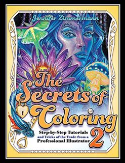 [Get] [KINDLE PDF EBOOK EPUB] The Secrets of Coloring 2: Step-by-Step Tutorials and Tricks of the Tr