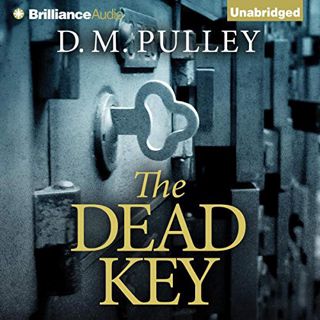 [ACCESS] [KINDLE PDF EBOOK EPUB] The Dead Key by  D. M. Pulley,Emily Sutton-Smith,Brilliance Audio �