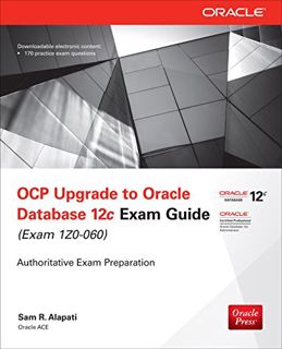 [READ] PDF EBOOK EPUB KINDLE OCP Upgrade to Oracle Database 12c Exam Guide (Exam 1Z0-060) (Oracle Pr