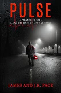 [Access] PDF EBOOK EPUB KINDLE Pulse: A Paramedic's Walk Along the Lines of Life and Death by James