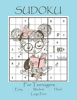 READ EBOOK EPUB KINDLE PDF sudoku for teenagers : easy , medium , hard : large print: sudoku puzzles
