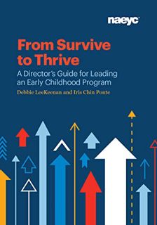 [Read] PDF EBOOK EPUB KINDLE From Survive to Thrive: A Director's Guide for Leading an Early Childho