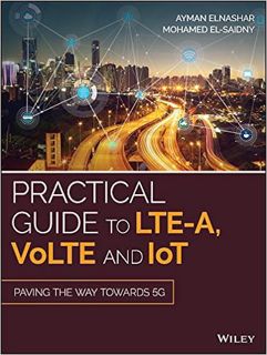 READ KINDLE PDF EBOOK EPUB Practical Guide to LTE-A, VoLTE and IoT: Paving the way towards 5G by Aym