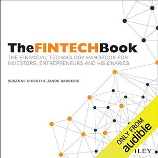 Access [EPUB KINDLE PDF EBOOK] The FINTECH Book: The Financial Technology Handbook for Investors, En