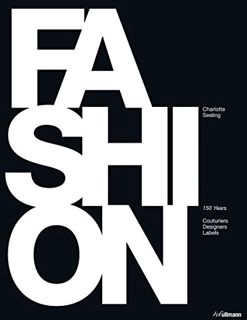 Read KINDLE PDF EBOOK EPUB Fashion: 150 Years of Couturiers, Designers, Labels by  Charlotte Seeling
