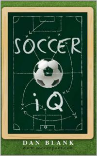 View KINDLE PDF EBOOK EPUB Soccer iQ: Things That Smart Players Do by  Dan Blank 💛