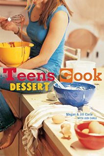 READ EPUB KINDLE PDF EBOOK Teens Cook Dessert by  Megan Carle,Jill Carle,Judi Carle 🖌️