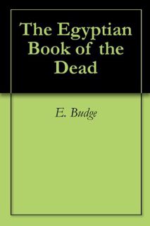 Access [EBOOK EPUB KINDLE PDF] The Egyptian Book of the Dead by  E. Budge &  E. Budge 📫
