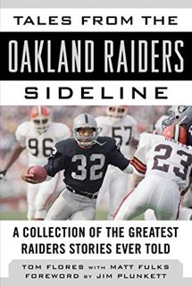 [Get] [EPUB KINDLE PDF EBOOK] Tales from the Oakland Raiders Sideline: A Collection of the Greatest