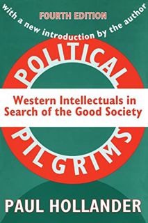 [GET] EBOOK EPUB KINDLE PDF Political Pilgrims: Western Intellectuals in Search of the Good Society