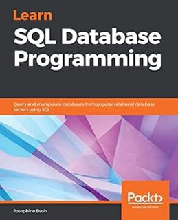 [Read] [PDF EBOOK EPUB KINDLE] Learn SQL Database Programming: Query and manipulate databases from p