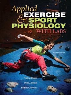 READ KINDLE PDF EBOOK EPUB Applied Exercise and Sport Physiology, With Labs by  Terry J. Housh,Dona