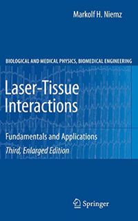 [VIEW] [EBOOK EPUB KINDLE PDF] Laser-Tissue Interactions: Fundamentals and Applications (Biological
