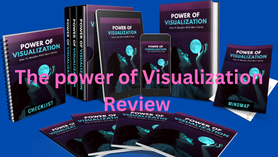 The power of Visualization Review – Elevate Your Life with the Supreme Mindset Instrument