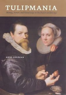 READ PDF EBOOK EPUB KINDLE Tulipmania: Money, Honor, and Knowledge in the Dutch Golden Age by  Anne