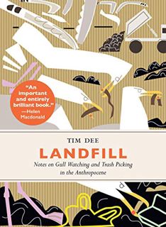 [READ] EPUB KINDLE PDF EBOOK Landfill: Notes on Gull Watching and Trash Picking in the Anthropocene