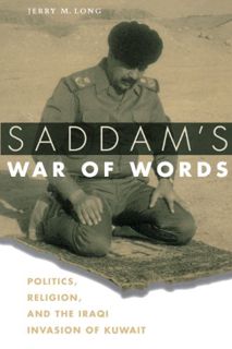 GET [PDF EBOOK EPUB KINDLE] Saddam's War of Words: Politics, Religion, and the Iraqi Invasion of Kuw