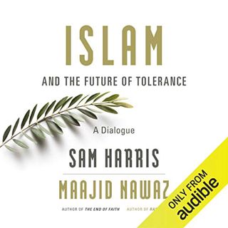 Access [PDF EBOOK EPUB KINDLE] Islam and the Future of Tolerance: A Dialogue by  Maajid Nawaz,Sam Ha