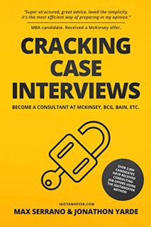 View PDF EBOOK EPUB KINDLE Cracking Case Interviews: Become a Consultant at McKinsey, BCG, Bain, Etc