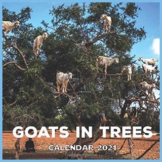 [GET] EPUB KINDLE PDF EBOOK Goats In Tree: 2021 Animal cute wall Calendar Goats with Official Holida