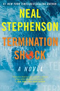 [Access] [EPUB KINDLE PDF EBOOK] Termination Shock: A Novel by  Neal Stephenson 💚
