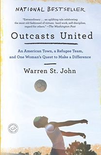 [READ] [KINDLE PDF EBOOK EPUB] Outcasts United: An American Town, a Refugee Team, and One Woman's Qu