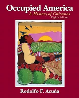 [Epub]$$ Occupied America: A History of Chicanos (8th Edition) by  Rodolfo F. Acuna (Author)   Rodo